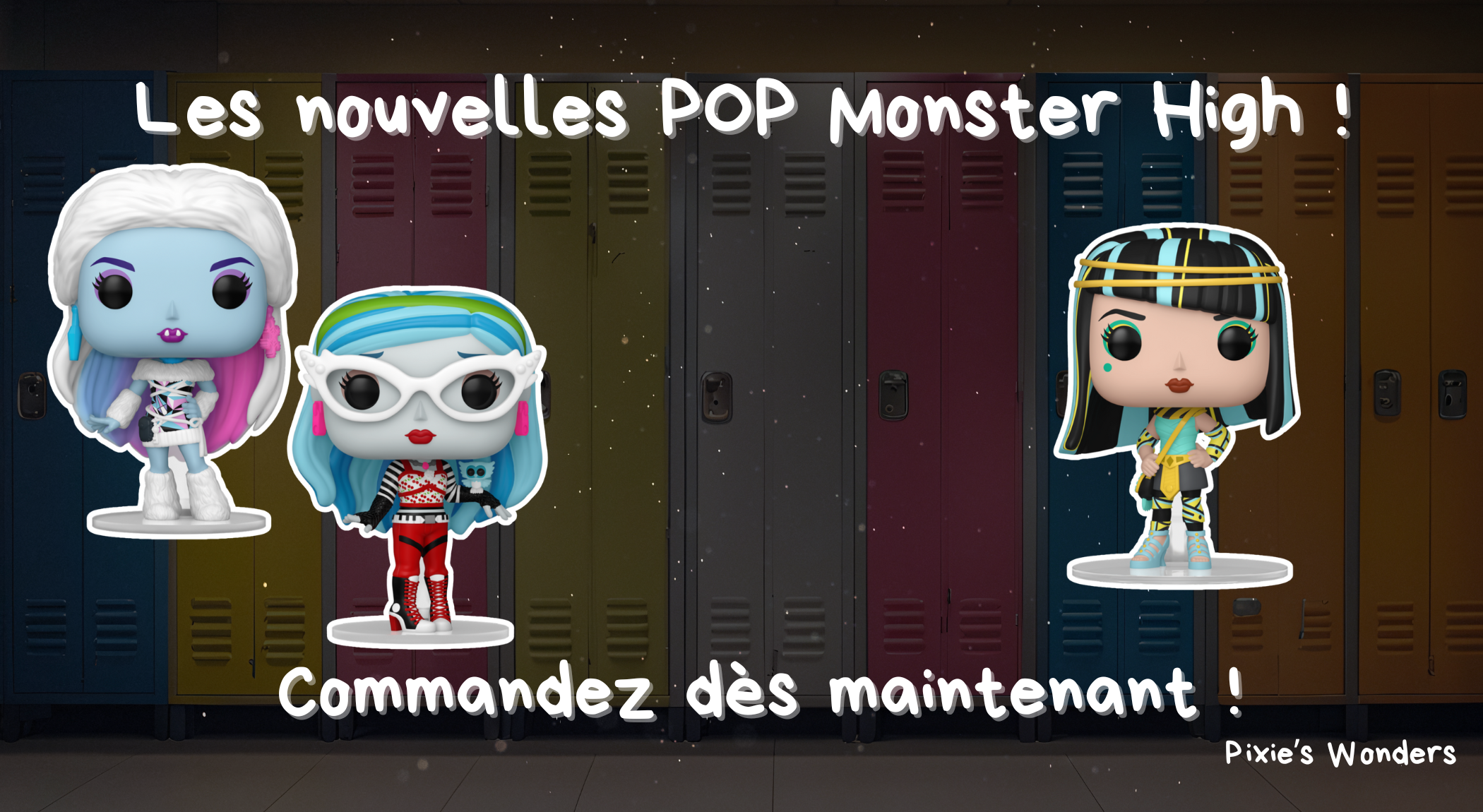 Les nouvelles Funko POP Monster High, Abbey Bominable, Ghoulia Yelps et Cleo de Nile